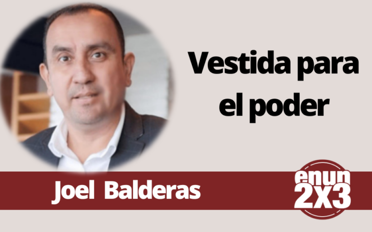 Joel Balderas | Vestida para el poder
