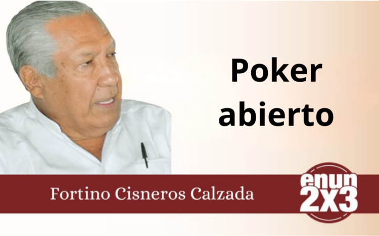 Por Fortino Cisneros Calzada | Poker abierto