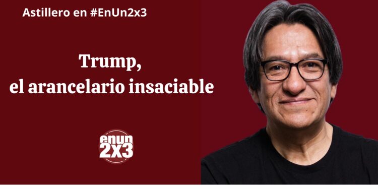 Trump, el arancelario insaciable