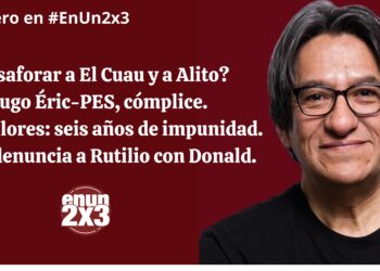 ¿Desaforar a El Cuau y a Alito? Hugo Éric-PES, cómplice. Samir Flores: seis años de impunidad. Willy denuncia a Rutilio con Donald