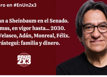 Le ganan a Sheinbaum en el Senado. Reformas, en vigor hasta… 2030. Verde, Velasco, Adán, Monreal, Félix. Verástegui: familia y dinero.