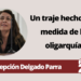 Concepción Delgado Parra | Un traje hecho a la medida de la oligarquía
