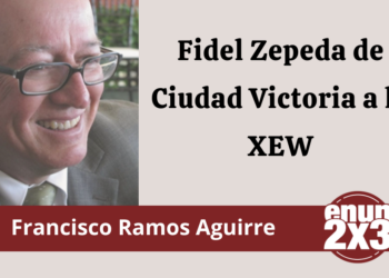 Francisco Ramos Aguirre | Fidel Zepeda de Ciudad Victoria a la XEW