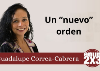Guadalupe Correa-Cabrera | Un “nuevo” orden