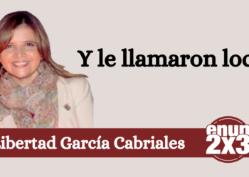 Libertad García Cabriales | Y le llamaron loca