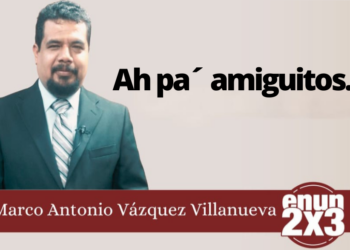 Marco Antonio Vázquez Villanueva | Ah pa´ amiguitos…