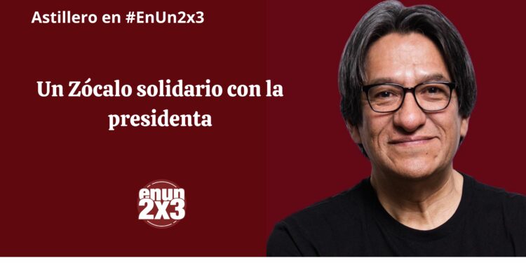 Un Zócalo solidario con la presidenta