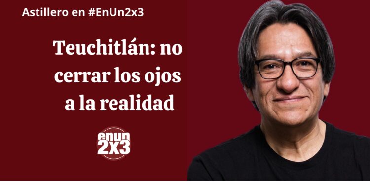 Teuchitlán: no cerrar los ojos a la realidad