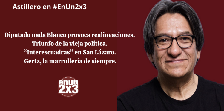 Diputado nada Blanco provoca realineaciones. Triunfo de la vieja política. «Interescuadras» en San Lázaro. Gertz, la marrullería de siempre.