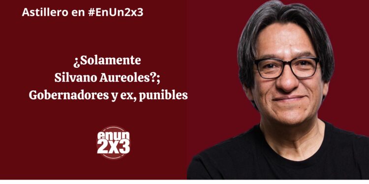¿Solamente Silvano Aureoles?; Gobernadores y ex, punibles.