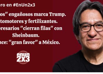 «Alivios» engañosos marca Trump. Automotores y fertilizantes. Empresarios «cierran filas» con Sheinbaum. Vance: «gran favor» a México