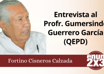 Fortino Cisneros Calzada | Entrevista al Profr. Gumersindo Guerrero García (QEPD)