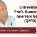 Fortino Cisneros Calzada | Entrevista al Profr. Gumersindo Guerrero García (QEPD)