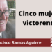 Francisco Ramos Aguirre | Cinco mujeres victorenses.