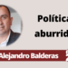 Joel Alejandro Balderas | Política aburrida
