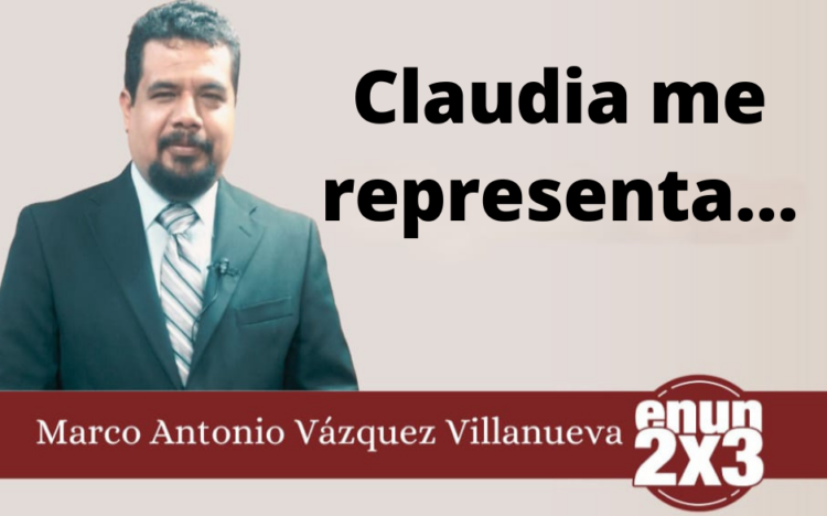 Marco Antonio Vázquez Villanueva | Claudia me representa…
