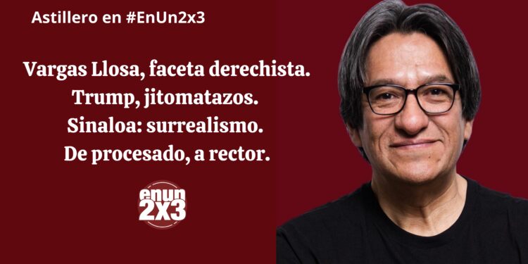 Vargas Llosa, faceta derechista. Trump, jitomatazos. Sinaloa: surrealismo. De procesado, a rector