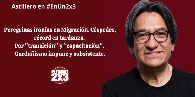 Peregrinas ironías en Migración. Céspedes, récord en tardanza. Por «transición» y «capacitación». Garduñismo impune y subsistente