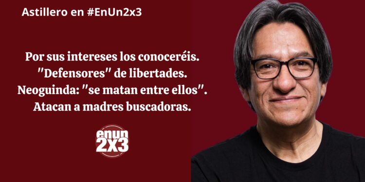 Por sus intereses los conoceréis. «Defensores» de libertades. Neoguinda: «se matan entre ellos». Atacan a madres buscadoras