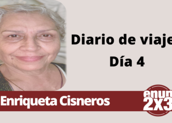 Enriqueta Cisneros | Diario de viaje. Día 4