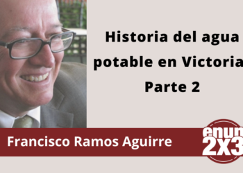 Por: Francisco Ramos Aguirre | El Agua Potable en Ciudad Victoria. Parte 2