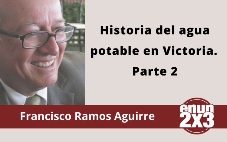 Por: Francisco Ramos Aguirre | El Agua Potable en Ciudad Victoria. Parte 2