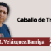 Por Lev M. Velázquez Barriga | Caballo de Troya