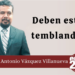 Por: Marco Antonio Vázquez Villanueva | Deben estar temblando…