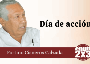 Por Fortino Cisneros Calzada | Día de acción