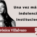 Verónica Villalvazo | Una vez más, la indolencia institucional
