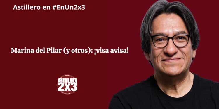 Marina del Pilar (y otros): ¡visa avisa!