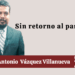 Por Marco Antonio Vázquez Villanueva | Sin retorno al pasado…