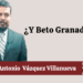 Por Marco Antonio Vázquez Villanueva | ¿Y Beto Granados?…