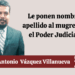 Por Marco Antonio Vázquez Villanueva | Le ponen nombre y apellido al mugrero en el Poder Judicial…