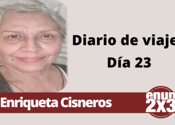 Por Enriqueta Cisneros | Diario de viaje Día 23