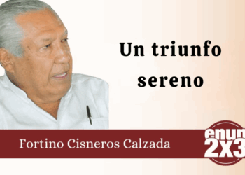 Por Fortino Cisneros Calzada | Un triunfo sereno