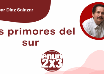 Por Oscar Díaz Salazar | Los primores del sur