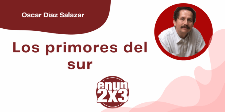Por Oscar Díaz Salazar | Los primores del sur
