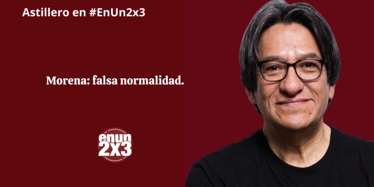 Morena: falsa normalidad