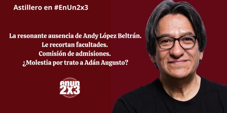 La resonante ausencia de Andy López Beltrán