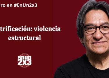 Gentrificación: violencia estructural