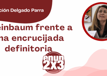 Por Concepción Delgado Parra | Sheinbaum frente a una encrucijada definitoria
