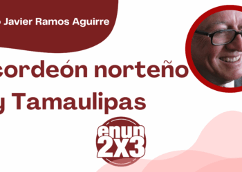 Por Francisco Javier Ramos Aguirre | El acordeón norteño y Tamaulipas