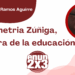 Por Francisco Javier Ramos Aguirre | Demetria Zúñiga, forjadora de la educación