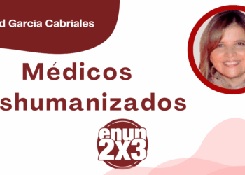 Por Libertad García Cabriales | Médicos deshumanizados
