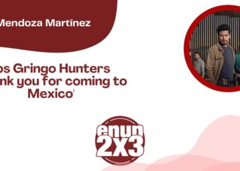 Por Jaime Mendoza Martínez | Los Gringo Hunters “Thank you for coming to Mexico”