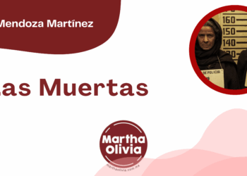 Por Jaime Mendoza Martínez | Las Muertas