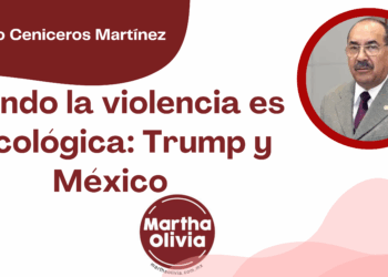 Por Alejandro Ceniceros Martínez | Cuando la violencia es psicológica: Trump y México