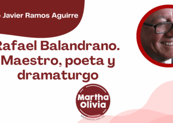Por Francisco Javier Ramos Aguirre | Rafael Balandrano. Maestro, poeta y dramaturgo