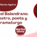 Por Francisco Javier Ramos Aguirre | Rafael Balandrano. Maestro, poeta y dramaturgo